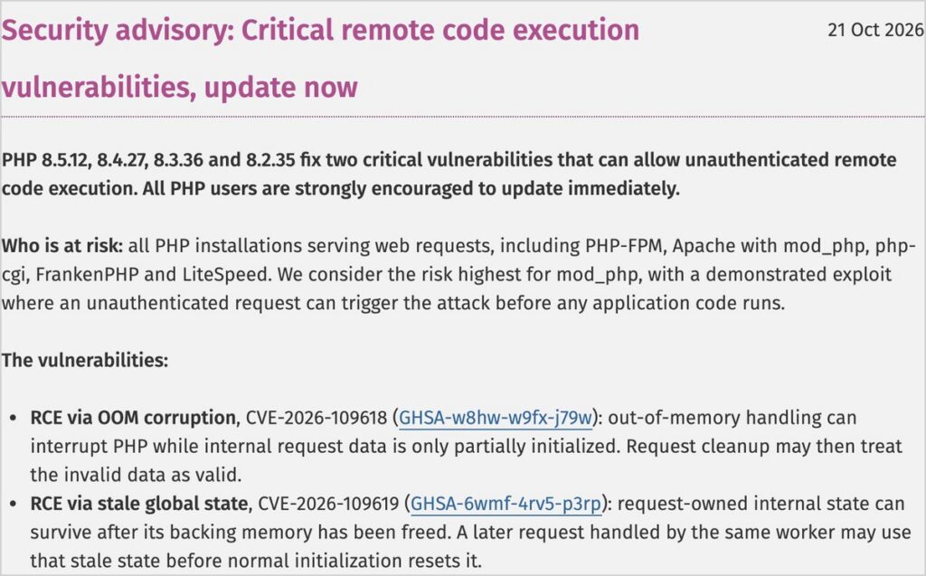 php.net 보안 안내 첫 부분. 제목 Security advisory: Critical remote code execution vulnerabilities, update now, 날짜 21 Oct 2026. PHP 8.5.12, 8.4.27, 8.3.36, 8.2.35가 인증 없는 원격 코드 실행 취약점 두 개를 고친다는 문장, Who is at risk 항목에 PHP-FPM, Apache mod_php, php-cgi, FrankenPHP, LiteSpeed와 mod_php 위험이 가장 높다는 설명, 취약점 두 개 CVE-2026-109618과 CVE-2026-109619 설명